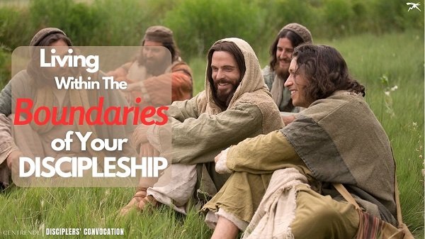 Living and Thriving within the Boundaries of Your Discipleship