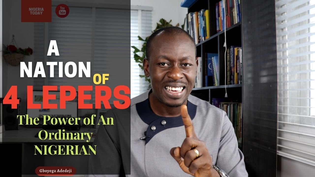 A Nation of Four(4) Lepers: The Power of An Ordinary Nigerian for National Change | Nigeria Today