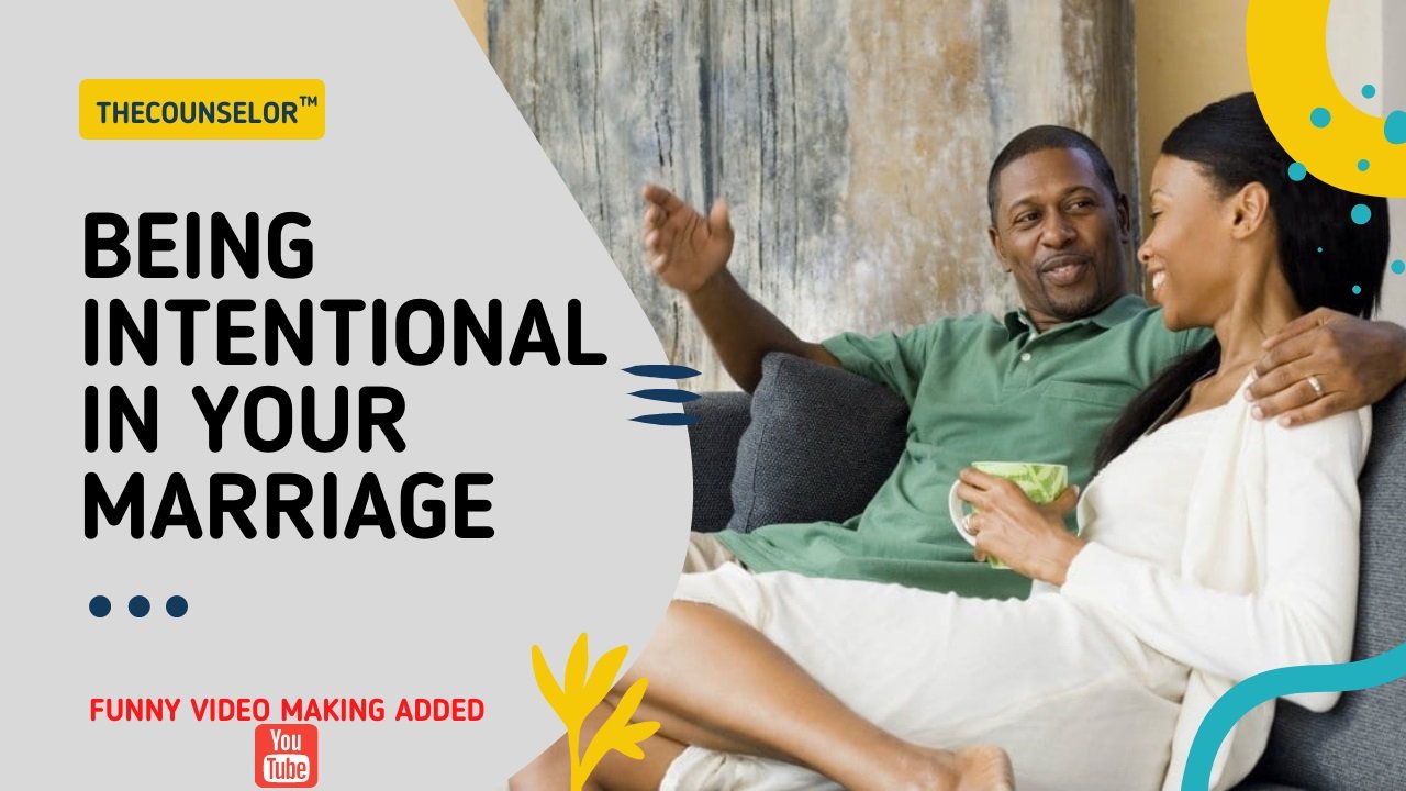 Being INTENTIONAL In Your Marriage