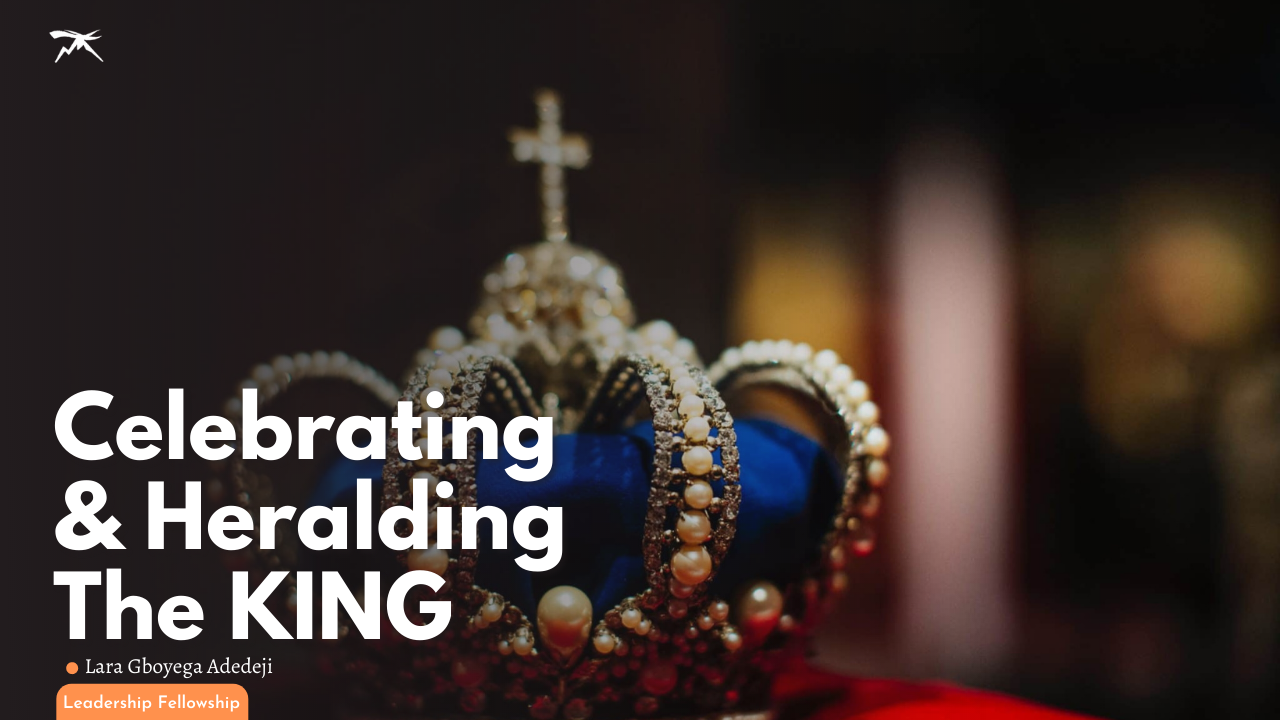 Celebrating And Heralding The King