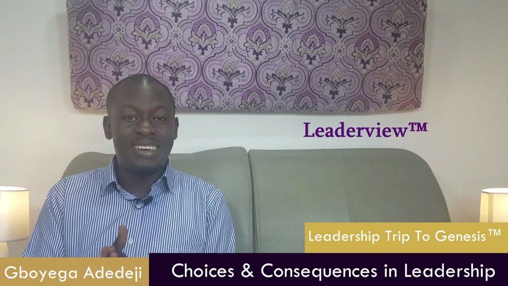 Choices & Consequences in Leadership