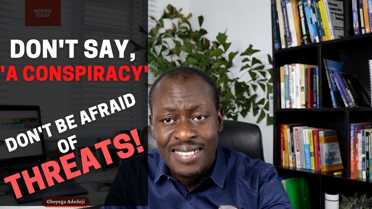 Don't Say, 'A Conspiracy', Don't Be Afraid of Threats; Fear the LORD of 'hosts' | Nigeria Today