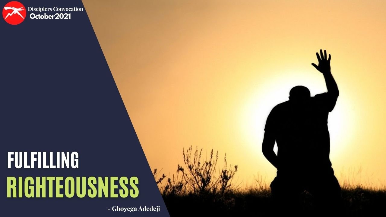 Fulfilling Righteousness: How To Attain Significance In The Kingdom of God