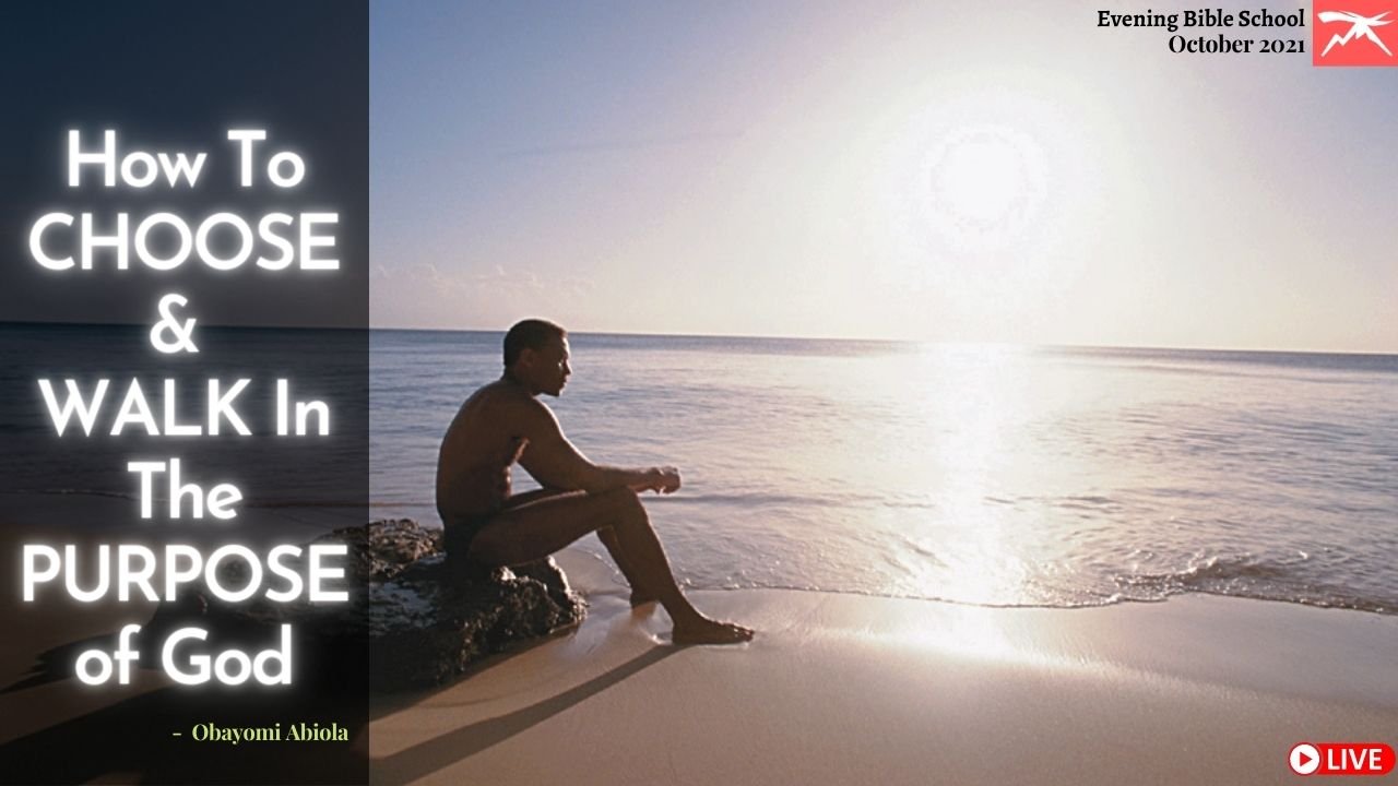 How To CHOOSE & WALK In The PURPOSE of God