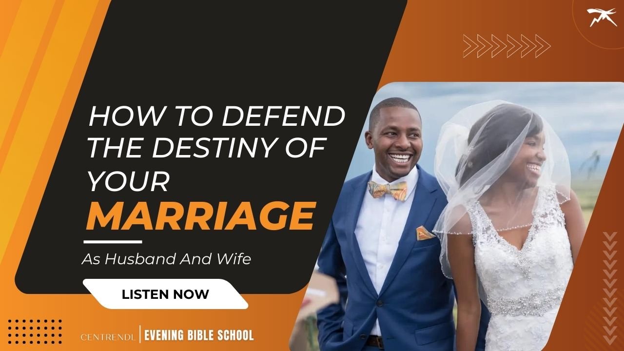 How To Defend The Destiny of Your Marriage As Husband And Wife