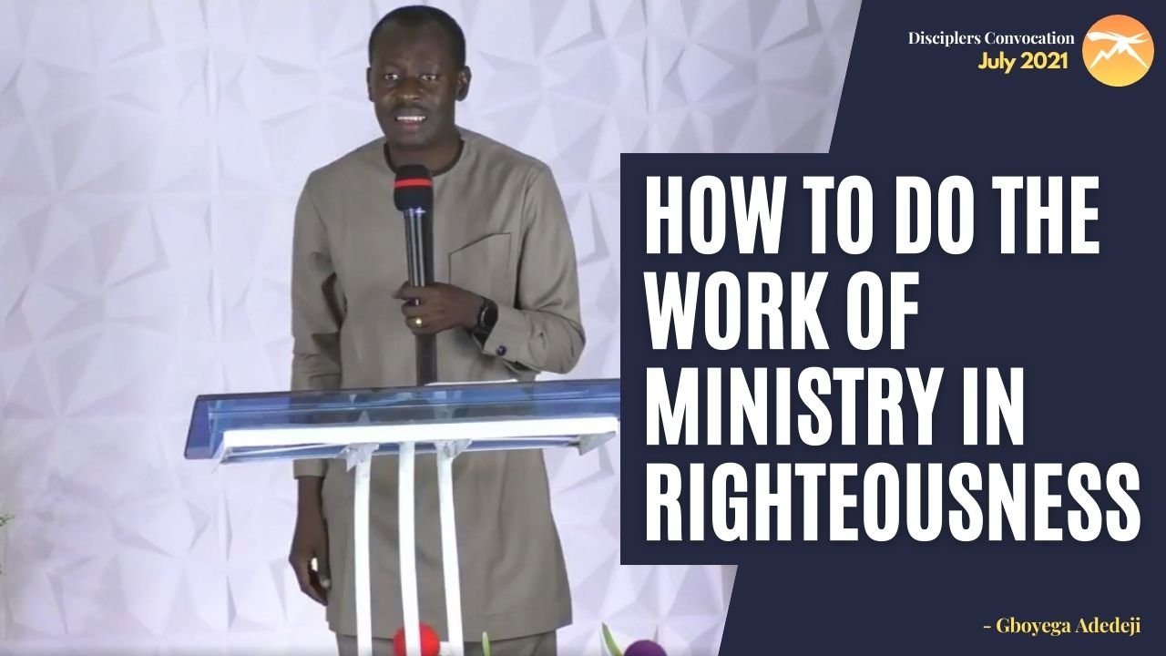 How To Do The Work Of Ministry In Righteousness