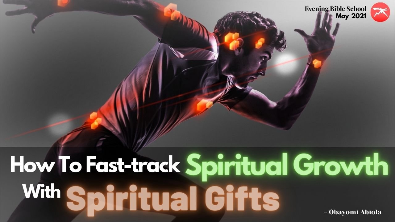 How To Fast Track Spiritual Growth With Our God-Given Spiritual Gifts