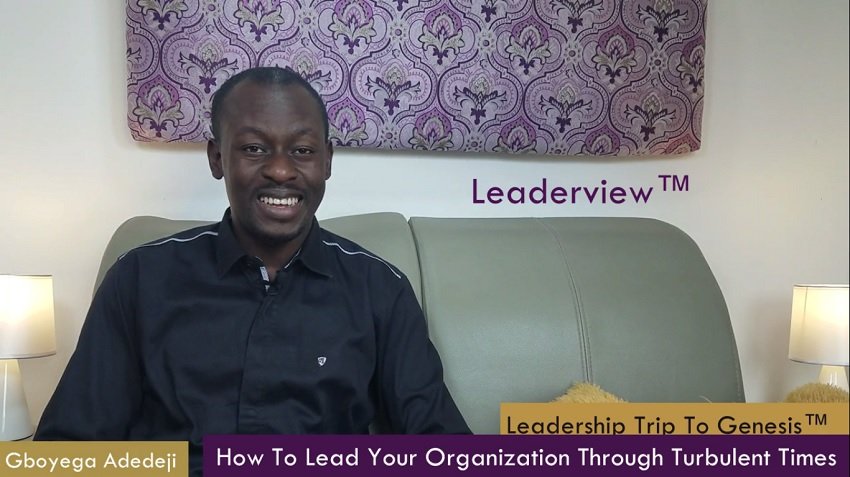 How To Lead Your Organization Through Turbulent Times