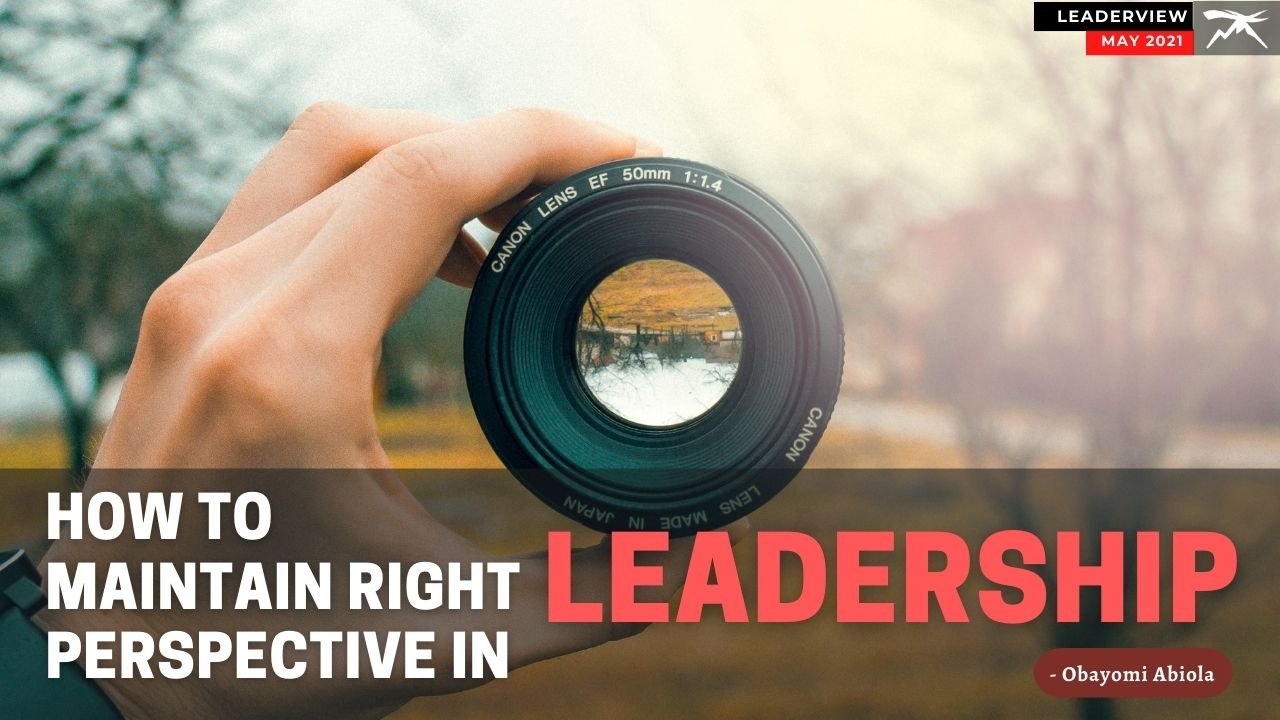 How To Maintain The RIGHT Perspective In LEADERSHIP