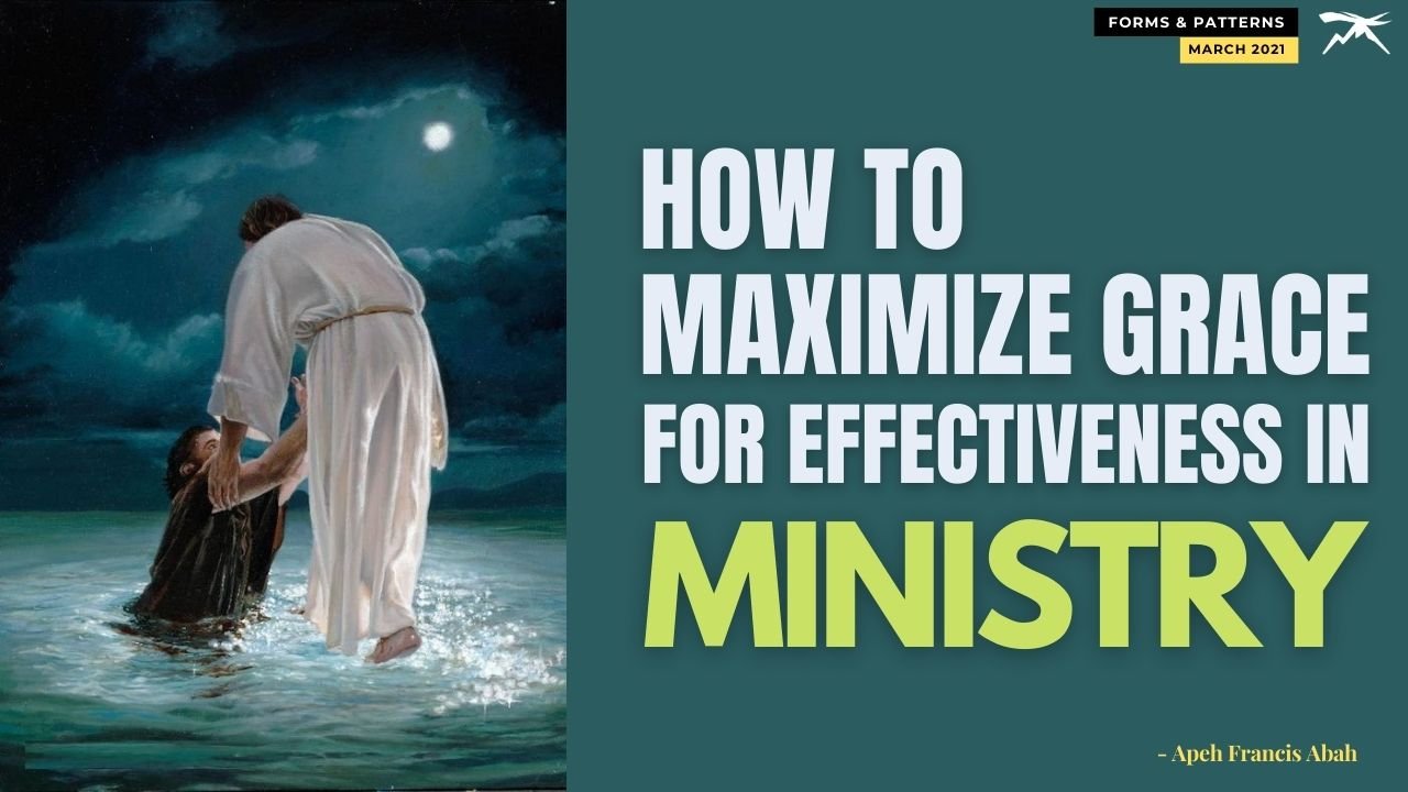 How To Maximize Grace for Effectiveness In Ministry
