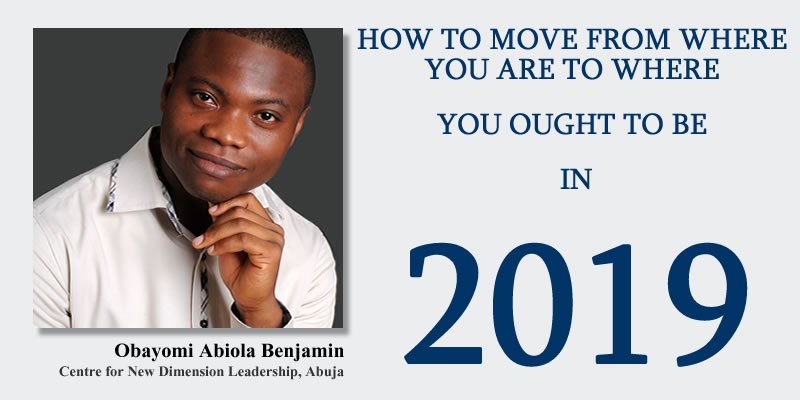 How To Move From Where You Are To Where You Ought To Be In 2019