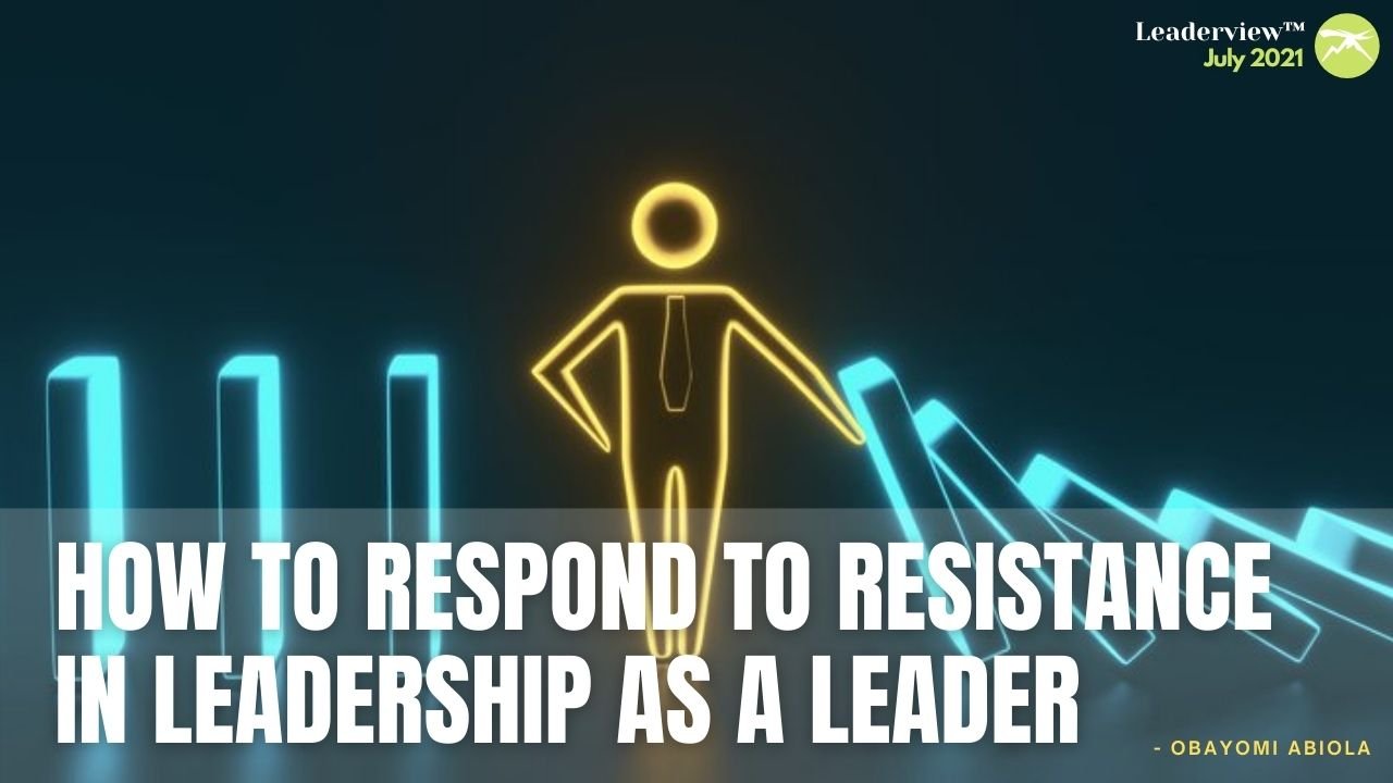 How To Respond To RESISTANCE In Leadership As A Leader