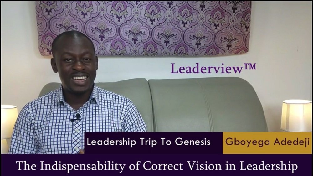 The Indispensability of Correct Vision in Leadership