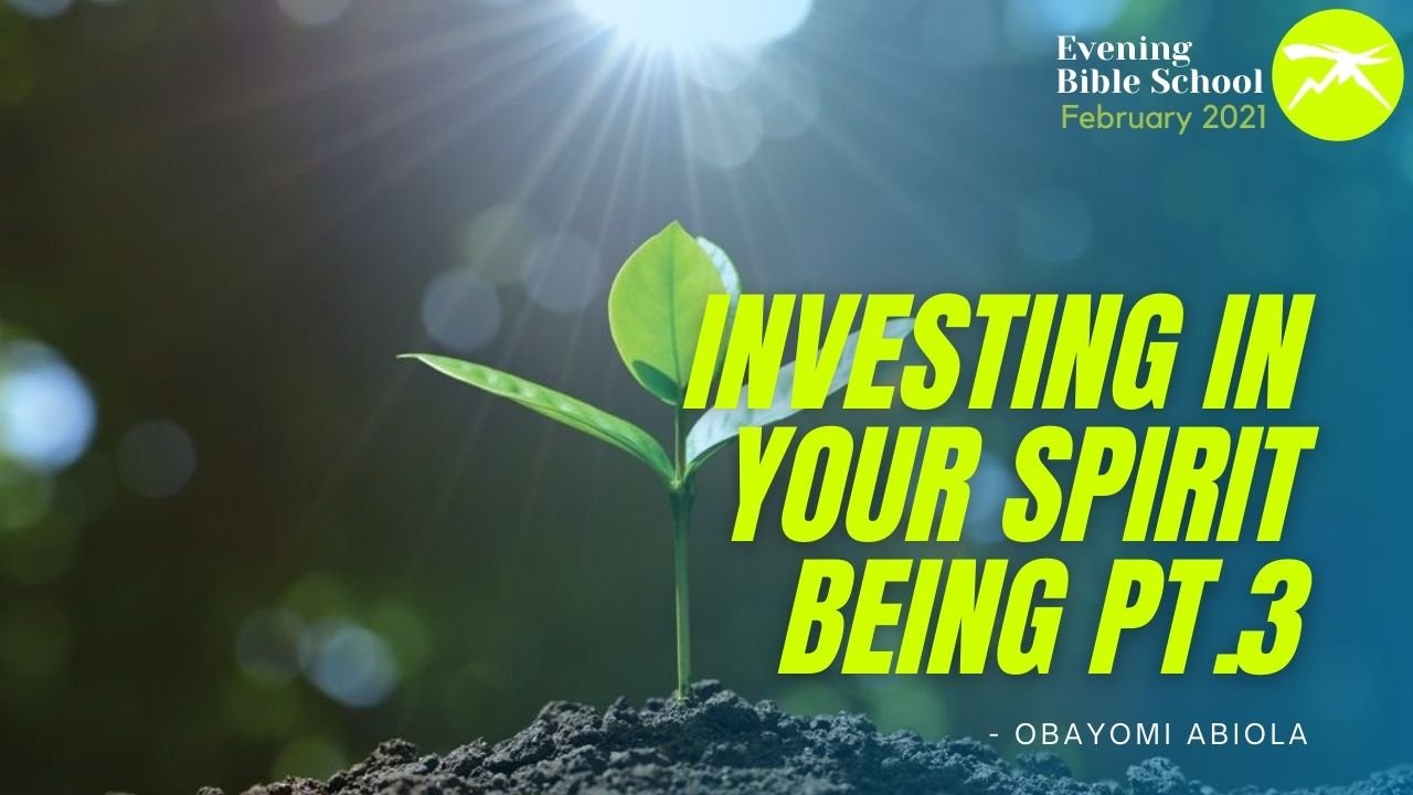 Investing In Your Spirit Being Pt. 3