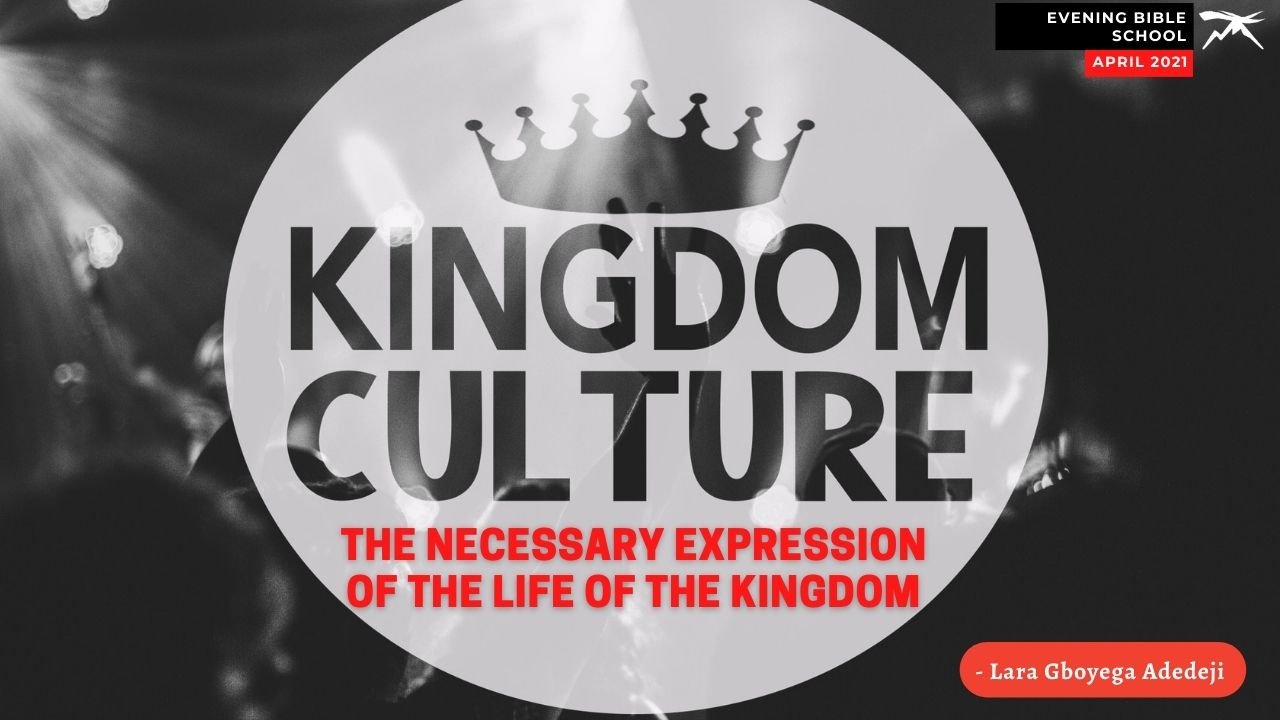 Kingdom Culture: The Necessary Expression of the Life of the Kingdom