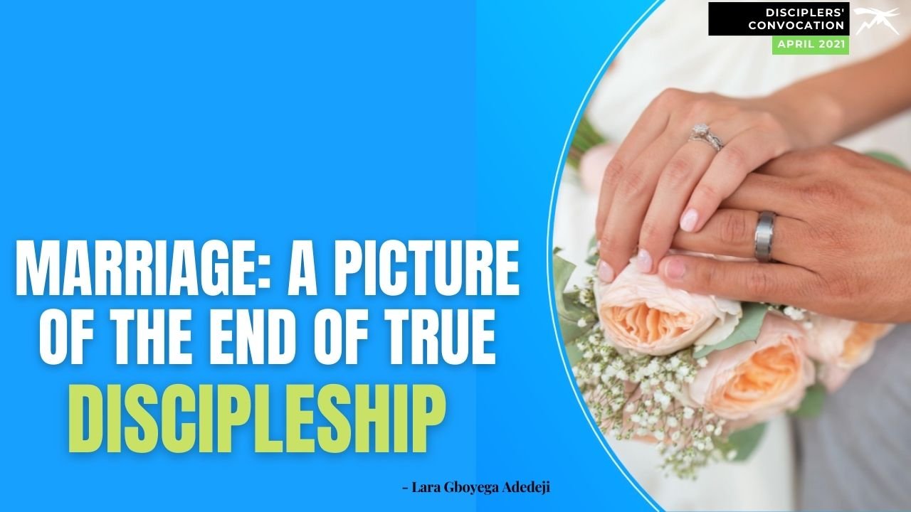 Marriage: A Picture of The End of True Discipleship
