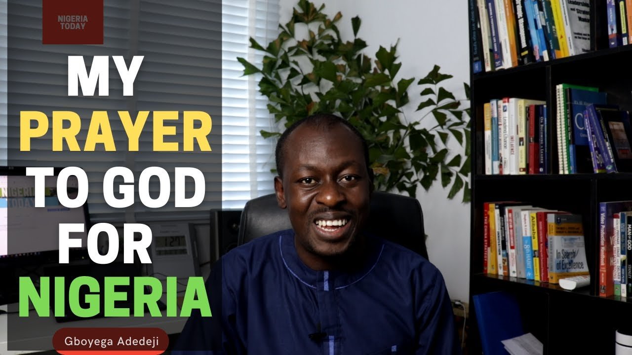 My Heart Desire & Prayer to God for Nigeria