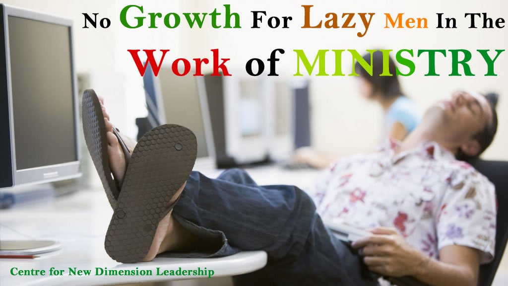 No GROWING Dominion (GROWTH) For LAZY Men In The WORK of Ministry
