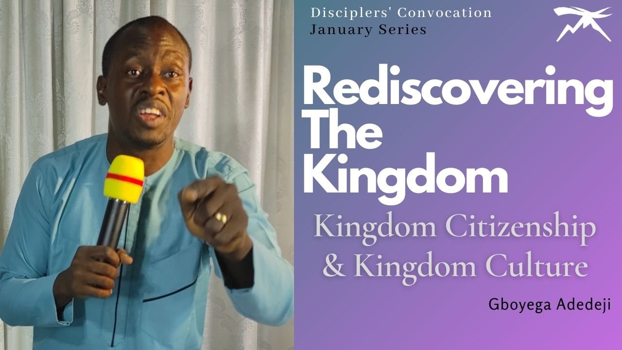 Rediscovering the KINGDOM: Kingdom Citizenship And Kingdom Culture