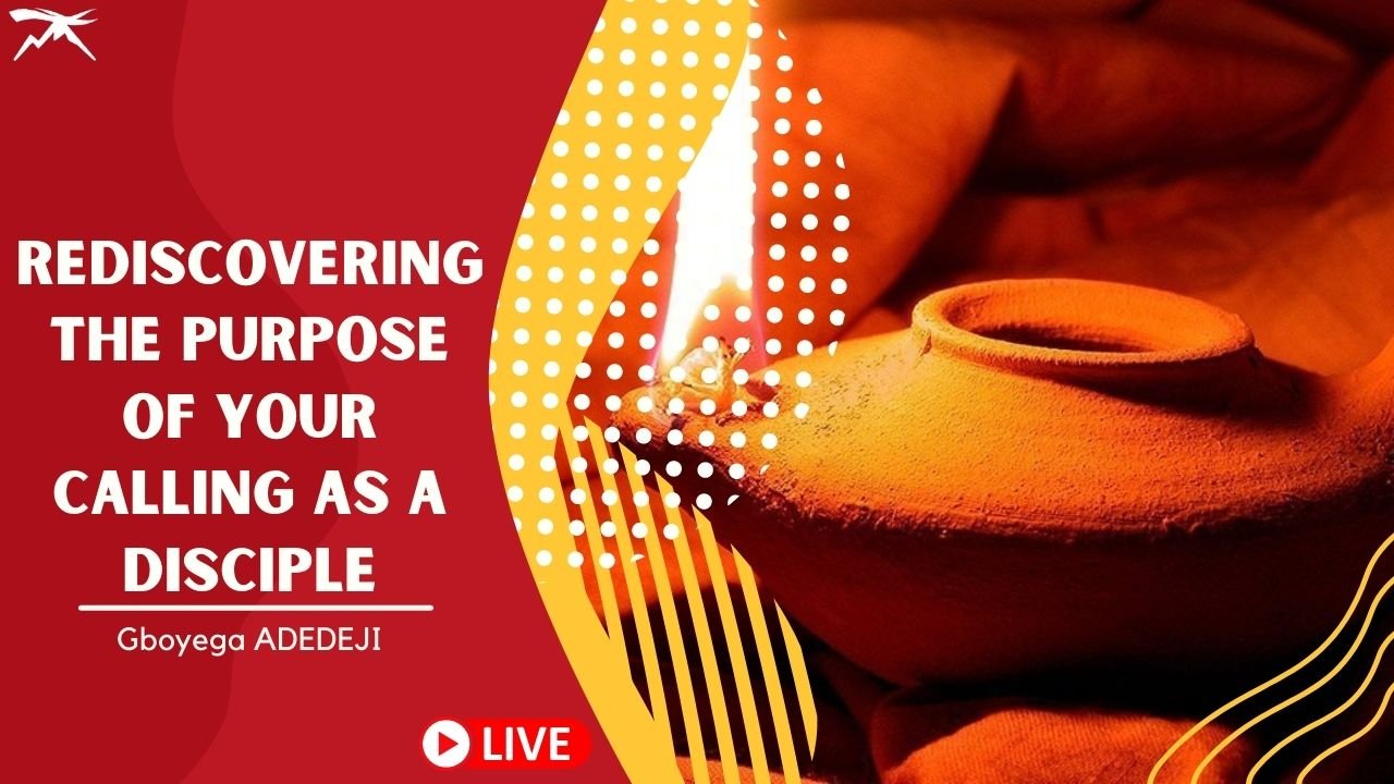 Rediscovering The PURPOSE Of Your CALLING As A Disciple