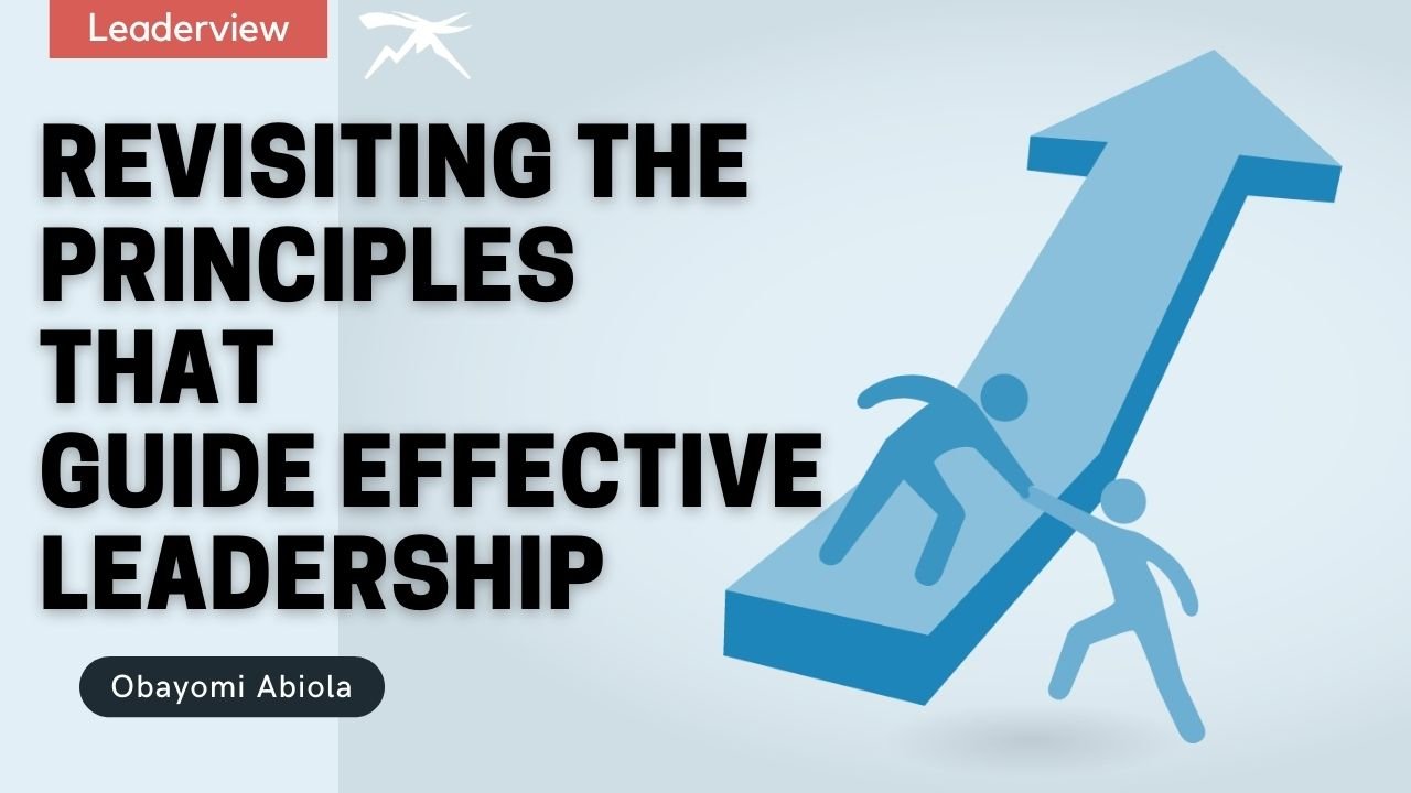 Revisiting The Principles That Guide Effective Leadership