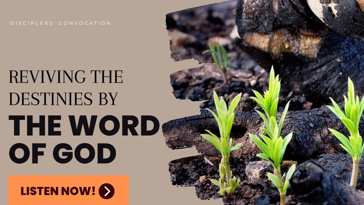 Reviving The Destinies By The Word of God