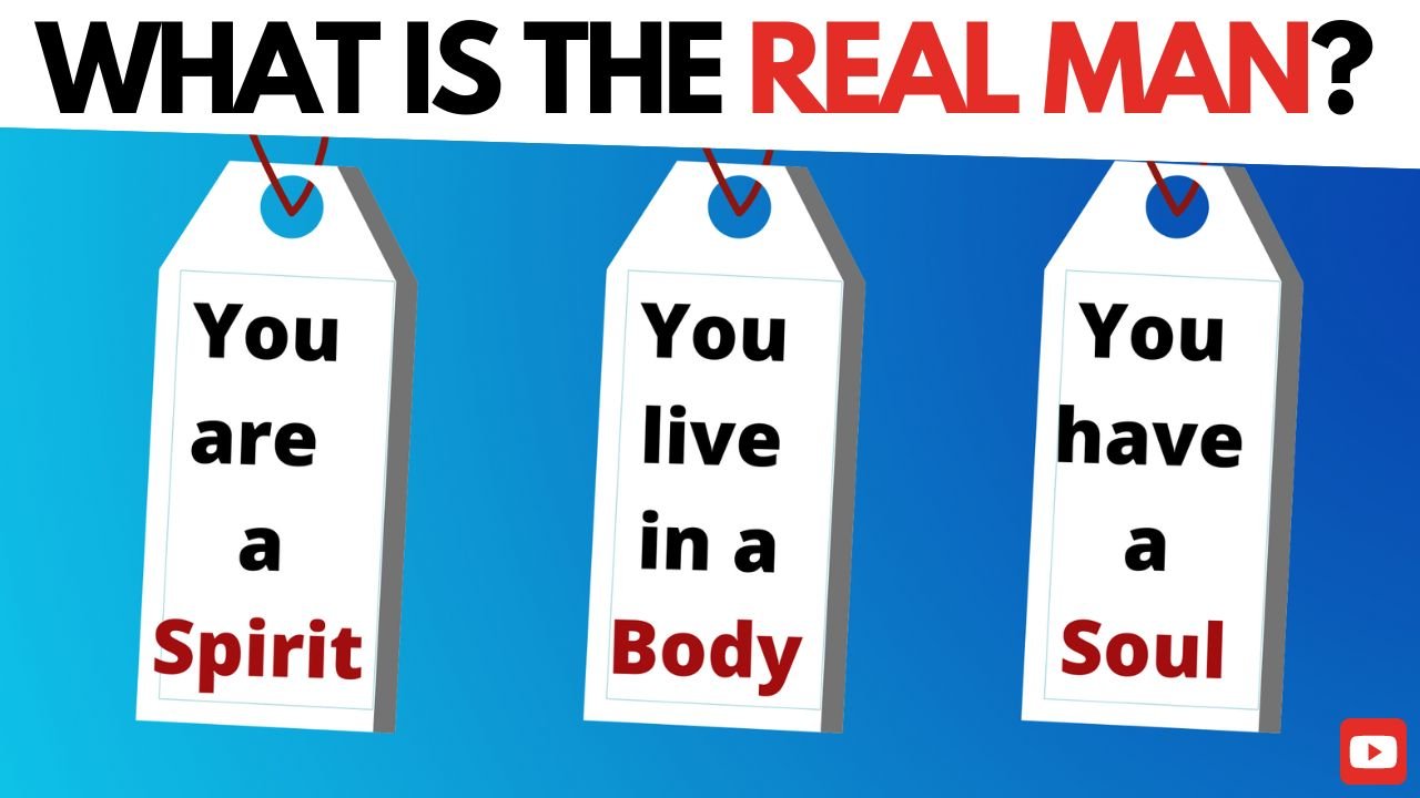 Spirit, Soul & Body: Which of THESE Is The REAL MAN?