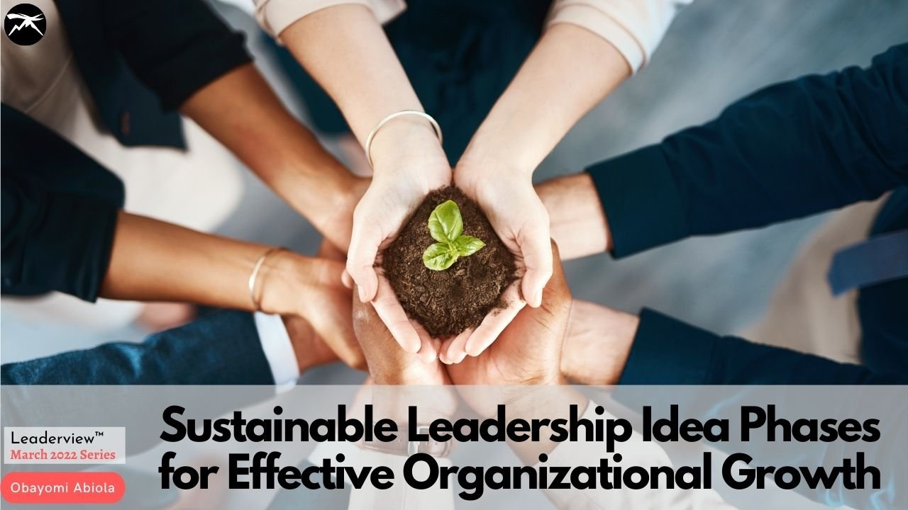 Sustainable Leadership Idea Phases for Effective Organizational Growth