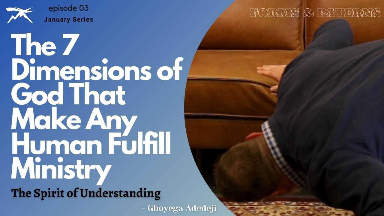 The 7 DIMENSIONS of God That MAKE Any Human FULFILL Ministry: The Spirit of UNDERSTANDING
