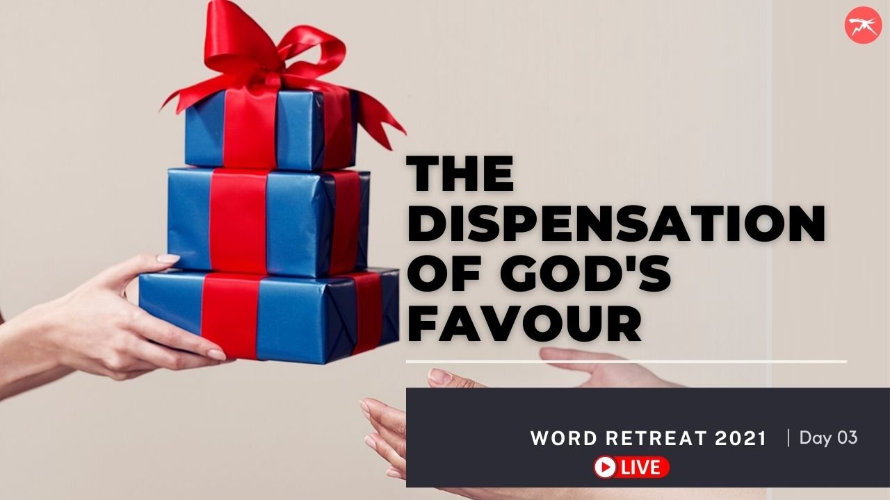 The DISPENSATION Of God's FAVOUR