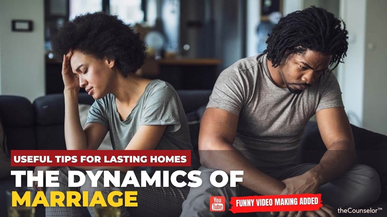 The DYNAMICS of Marriage - Useful Marital Tips for LASTING HOMES