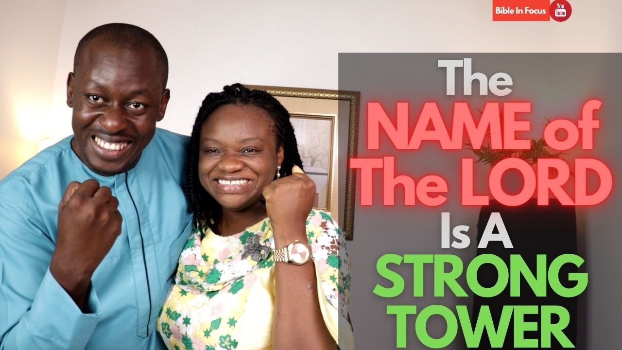 The NAME of The LORD Is A STRONG TOWER