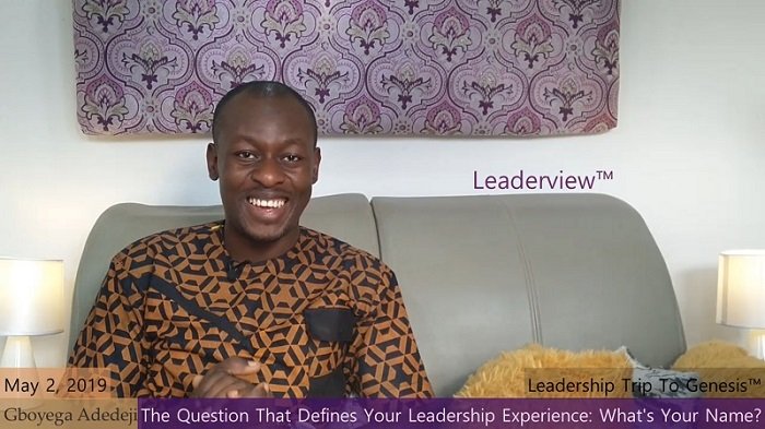 The Question That Defines Your Leadership Experience: What Is Your Name?