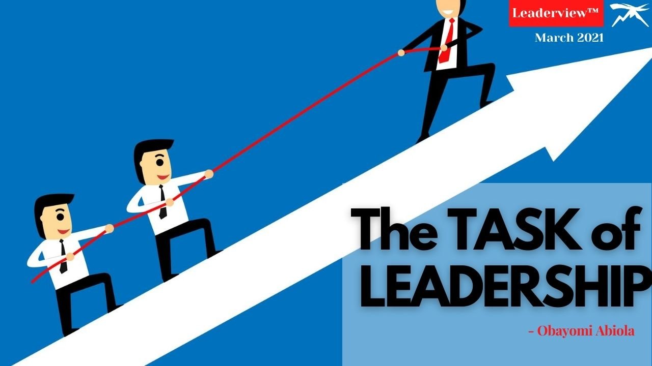 The TASK of Leadership: Factors That Could Make Leadership Daunting And How To Overcome Them
