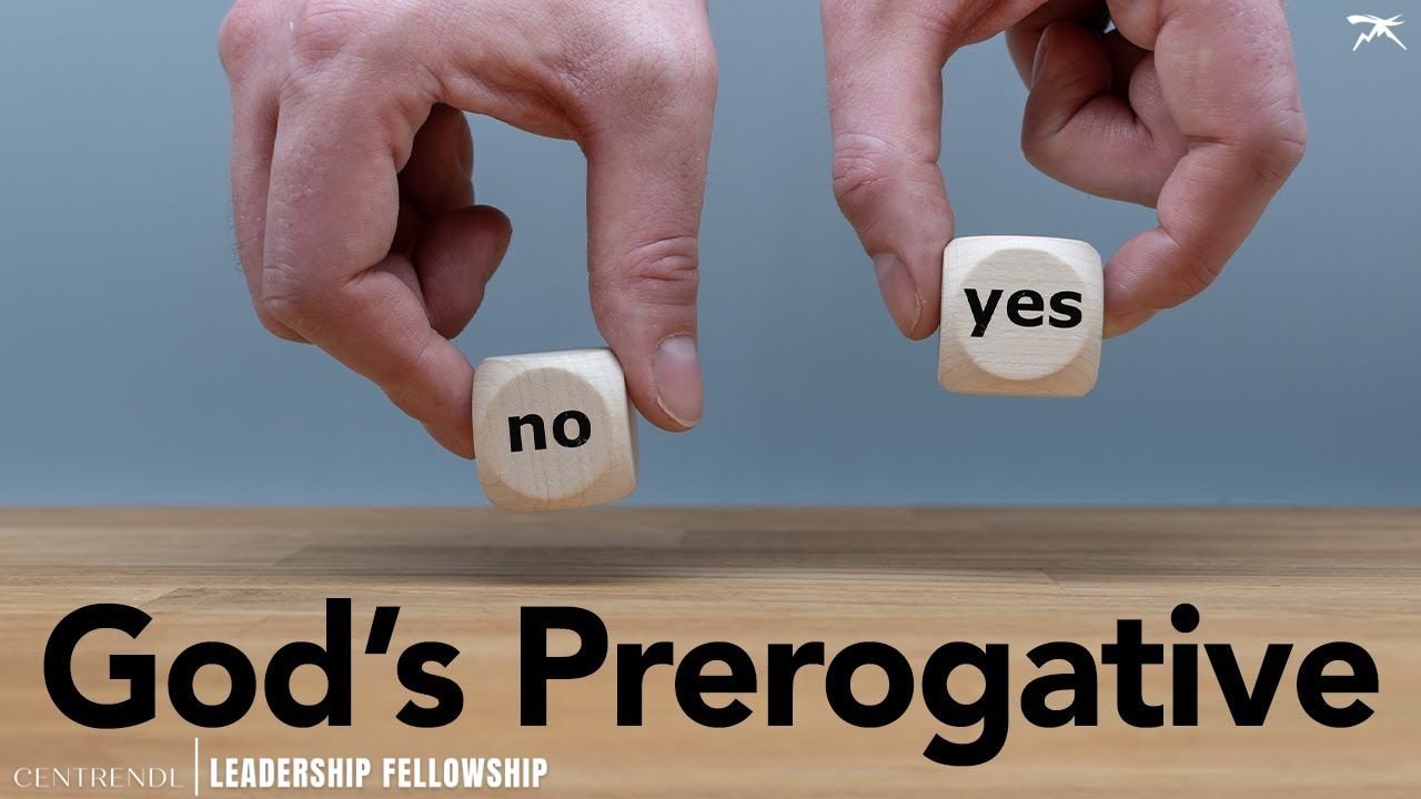 Understanding God's Prerogative And Our Disposition To It