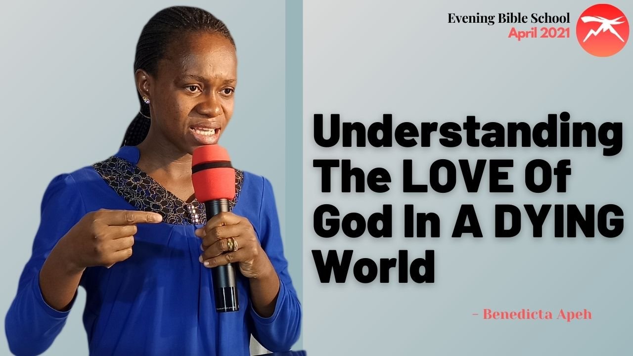Understanding The LOVE Of God In A DYING World
