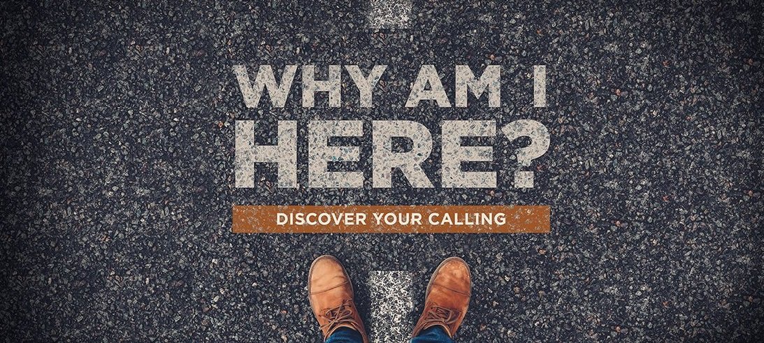 What Am I Here To Do? Why Was I Born?