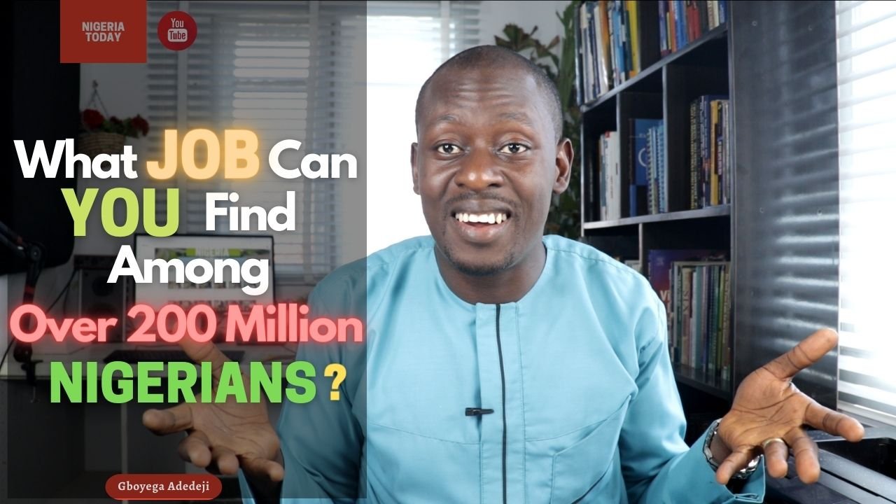 What JOB Can YOU Find To Do Among Over 200 Million Nigerians?